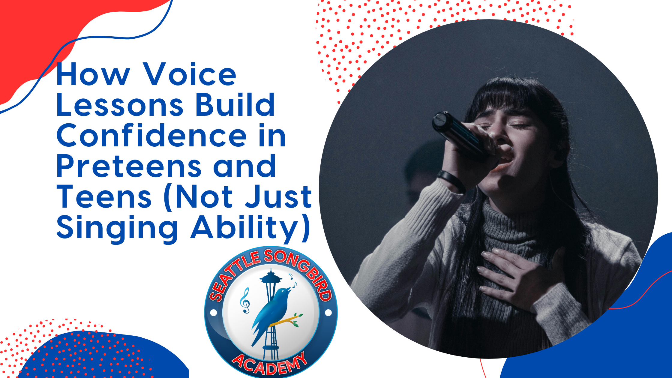 Blog featured image with title, "How Voice Lessons Build Confidence in Preteens and Teens (Not Just Singing Ability)" and a young woman singing into a microphone.